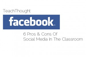 6-pros-and-cons-of-social-media-in-the-classroom