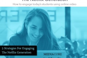 netflix-generation-engage-students-with-video