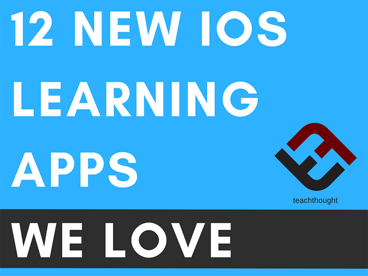 12 New iOS Learning Apps We Love