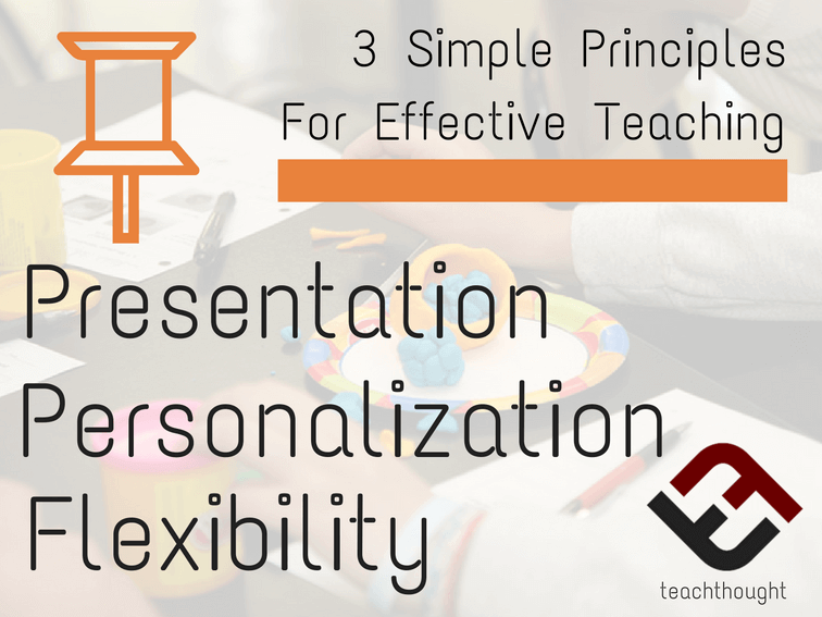 3 Simple Principles For Effective Teaching -