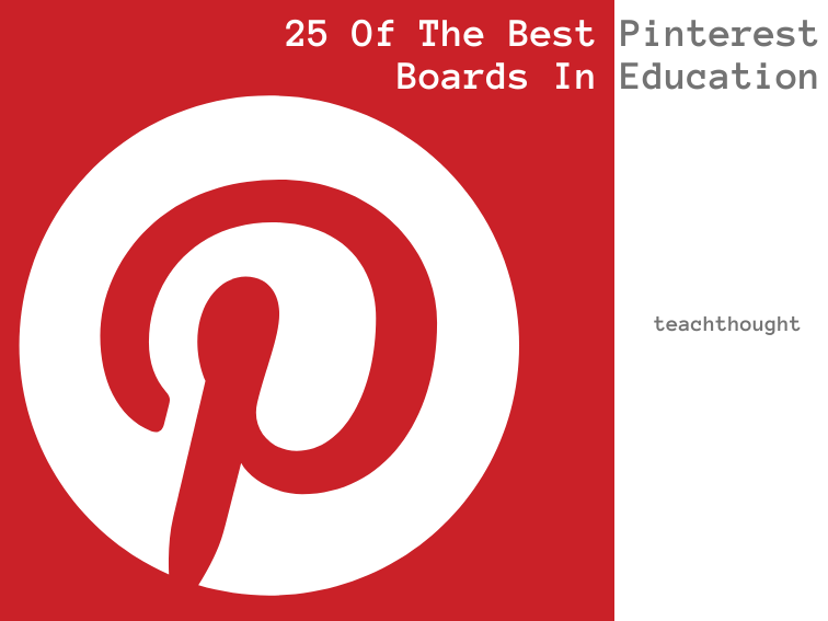 25 Of The Best Pinterest Boards In Education [Updated]