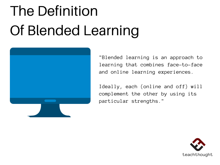 Blended learning is an approach to learning that combines face-to-face and online learning experiences.