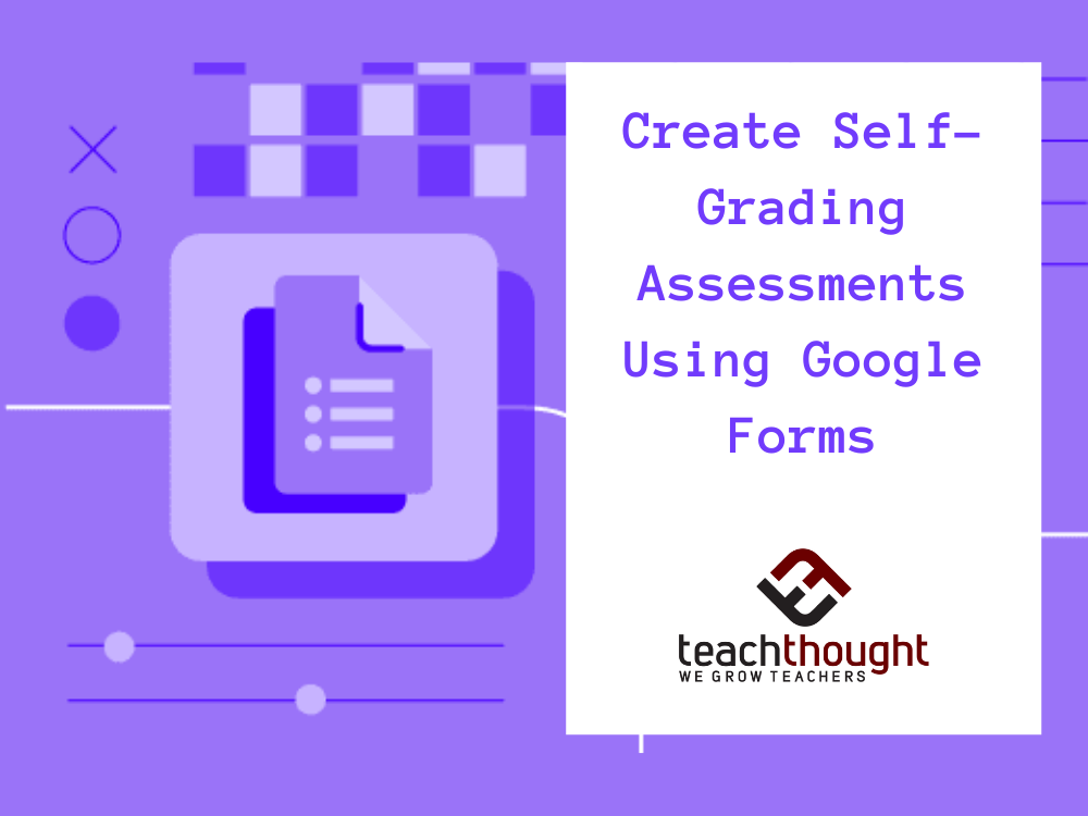 self-grading assessments Google Forms