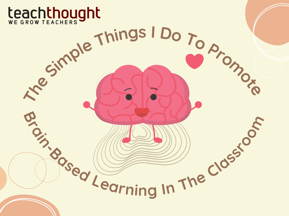 The Simple Things I Do To Promote Brain-Based Learning In My Classroom