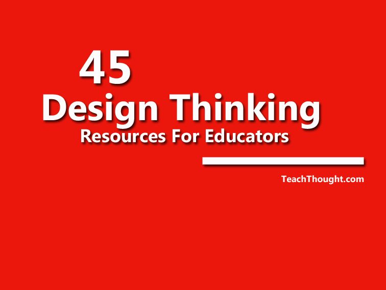 45-design-thinking-resources-for-educators
