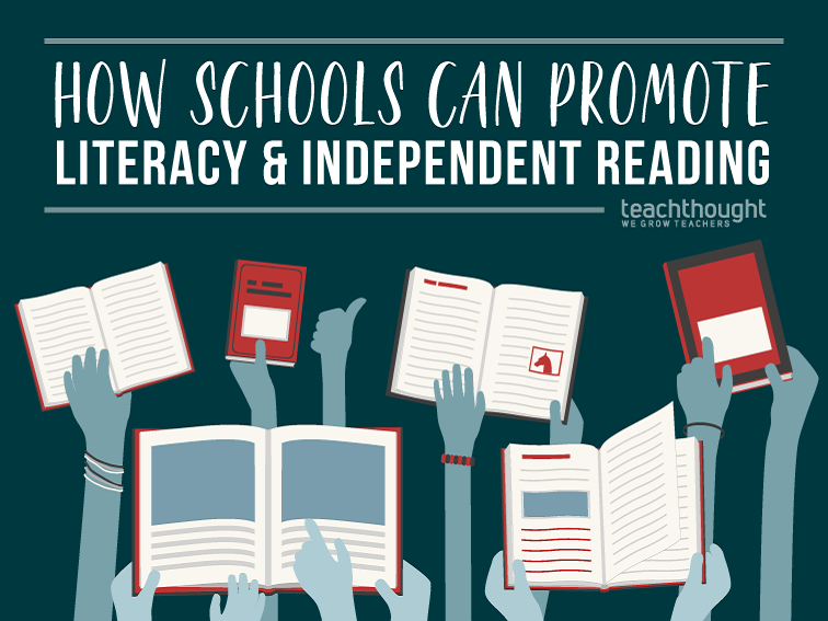 25 Ways Schools Can Promote Literacy And Independent Reading