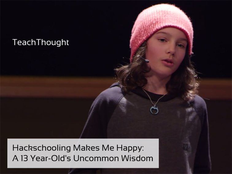 Hackschooling Makes Me Happy: A 13 Year-Old’s Uncommon Wisdom