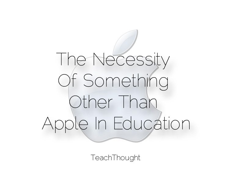 The Necessity Of Something Other Than Apple In Education