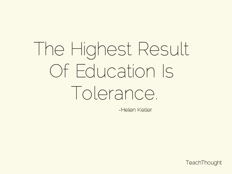 The Highest Result Of Education Is A Kind Of Tolerance