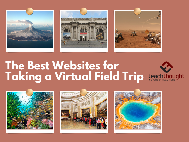 The 45 Best Websites For Taking A Virtual Field Trip
