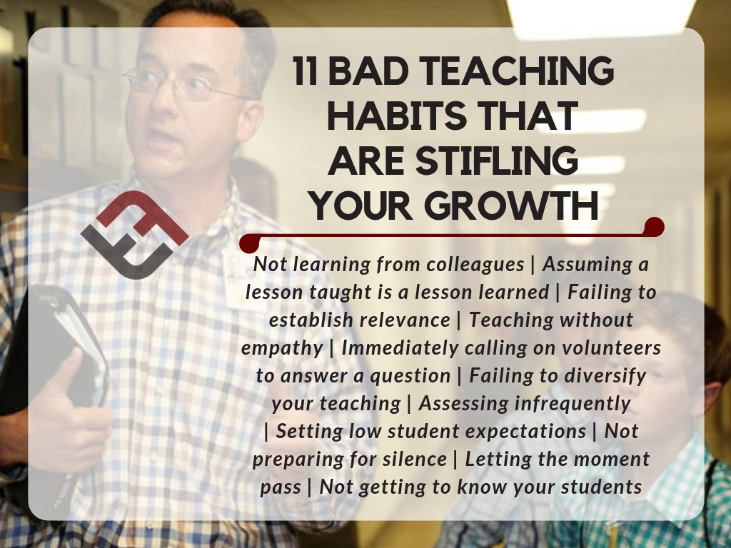 11 bad teaching habits that stifle your growth