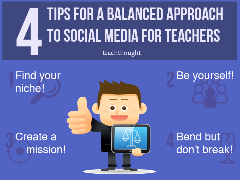 4 Tips For A Balanced Approach To Social Media For Teachers