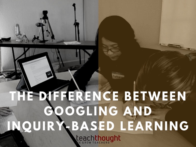 The difference between Googling and inquiry-based learning