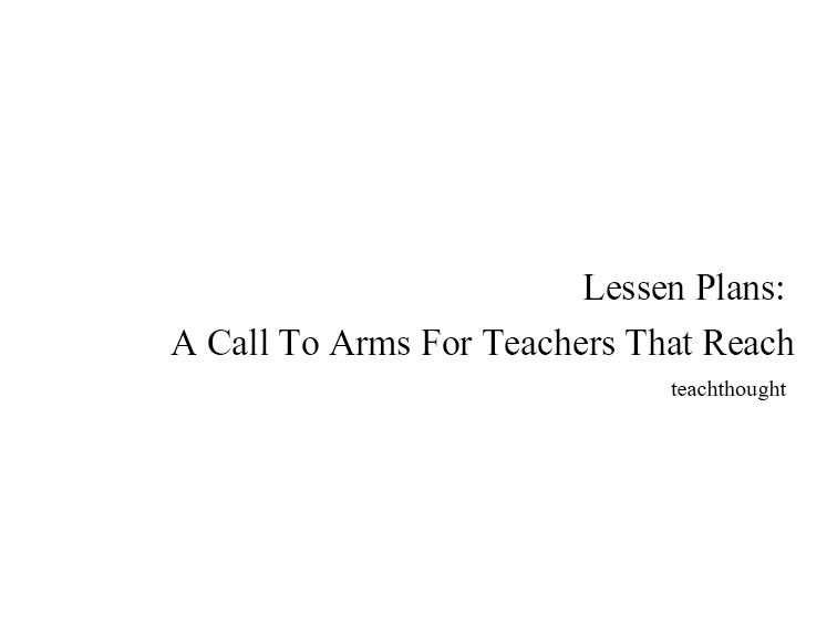 Lessen Plans: A Call For Teachers That Reach