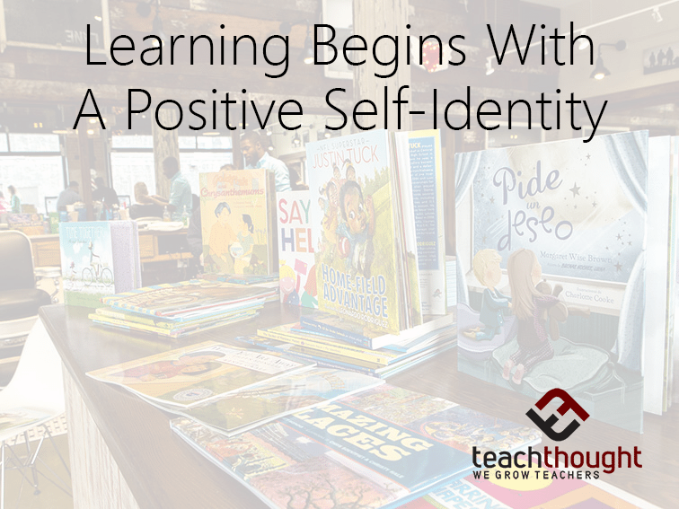 Learning Begins With A Positive Self-Identity