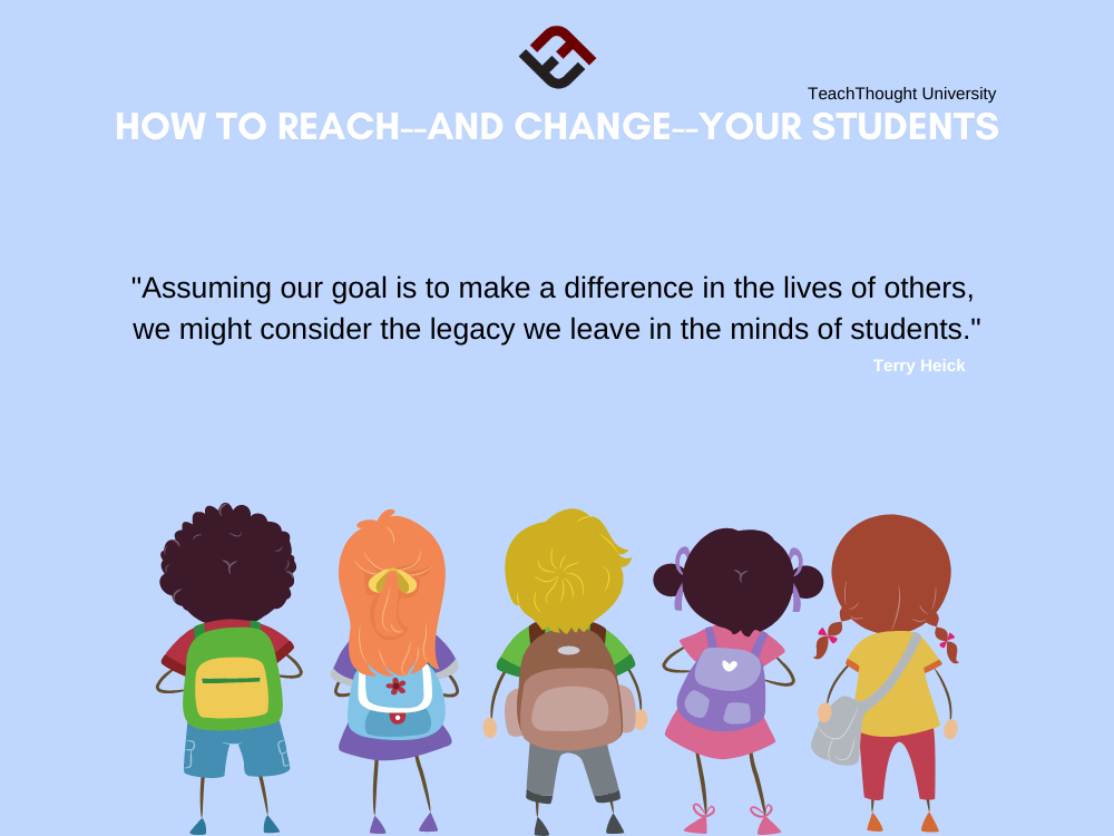 How To Reach--And Change--Your Students