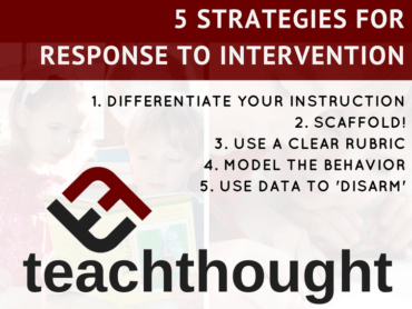 5 Strategies For Response To Intervention | TeachThought