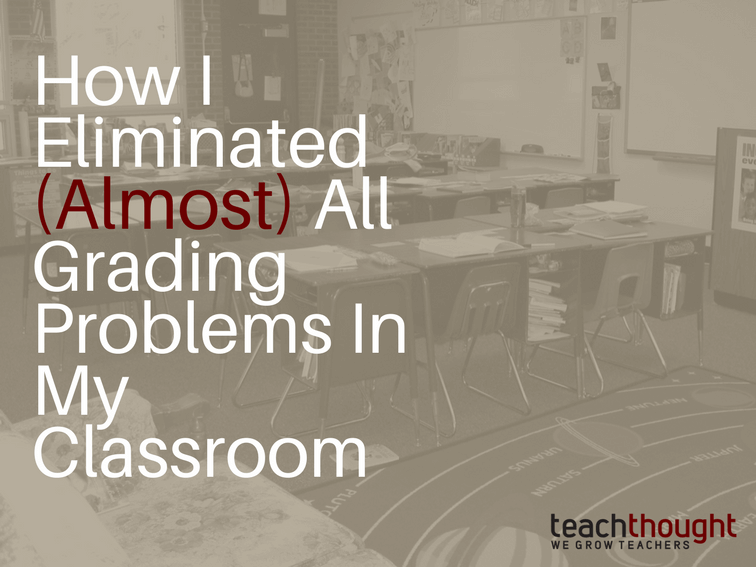 How I Eliminated (Almost) All Grading Problems In My Classroom -