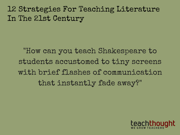 12 Strategies For Teaching Literature In The 21st Century