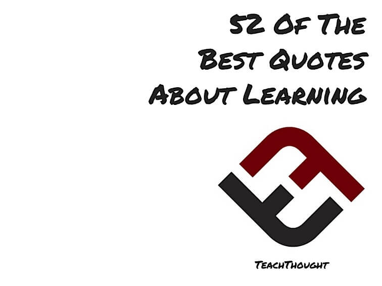 52 Of The Best Quotes About Learning