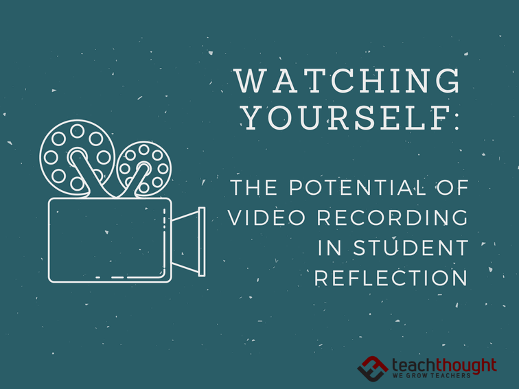 The Potential Of Video Recording In Student Reflection