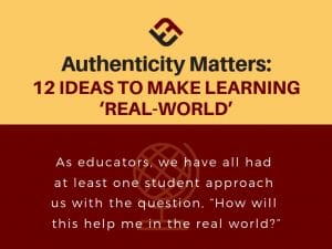 Authenticity Matters: 12 Ideas To Make Learning ‘Real-World’ | TeachThought