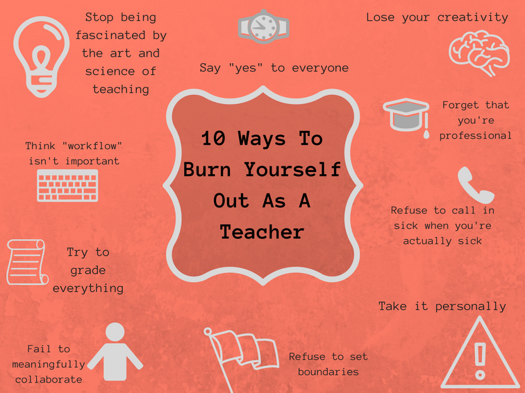 how to burn yourself out as a teacher