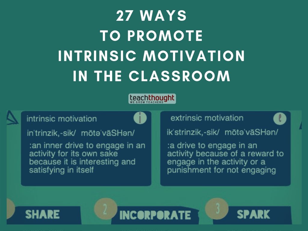 27 ways to promote intrinsic motivation in the classroom