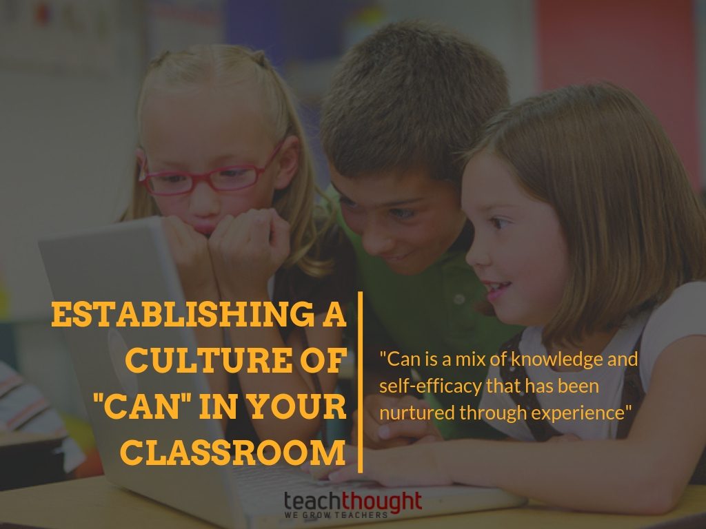 Establishing A Culture Of ‘Can’ In Your Classroom