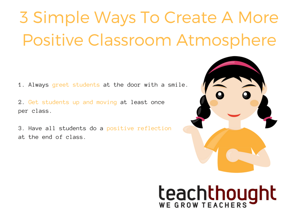 3 Simple Ways To Create A More Positive Classroom Atmosphere