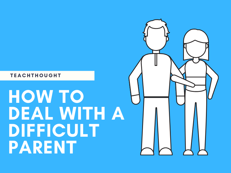 How To Deal With A Difficult Parent