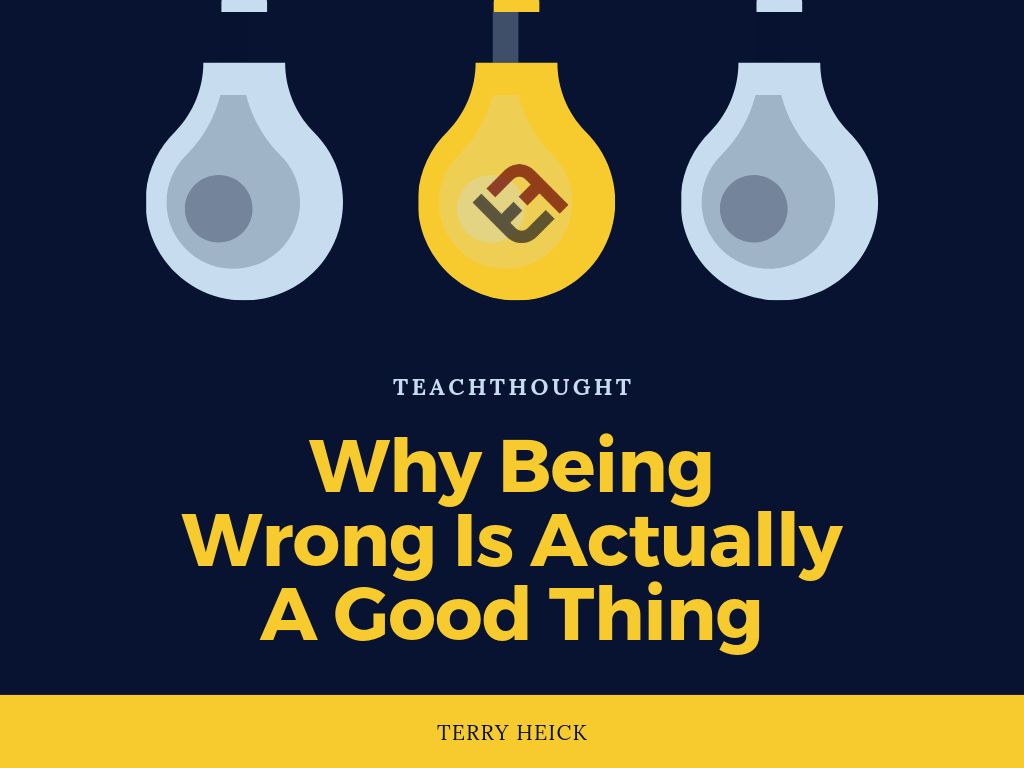 why being wrong is actually a good thing