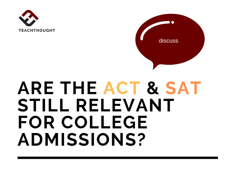 Discuss: Are The ACT & SAT Still Relevant For College Admissions?