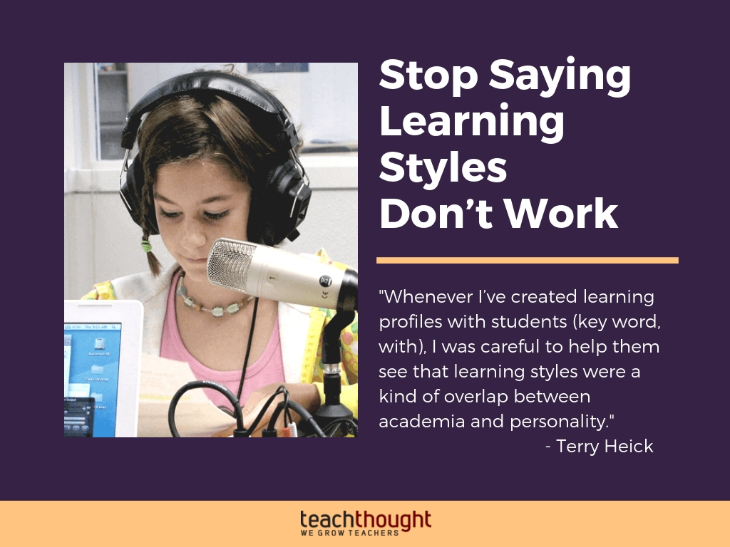 Stop Saying Learning Styles Don't Work