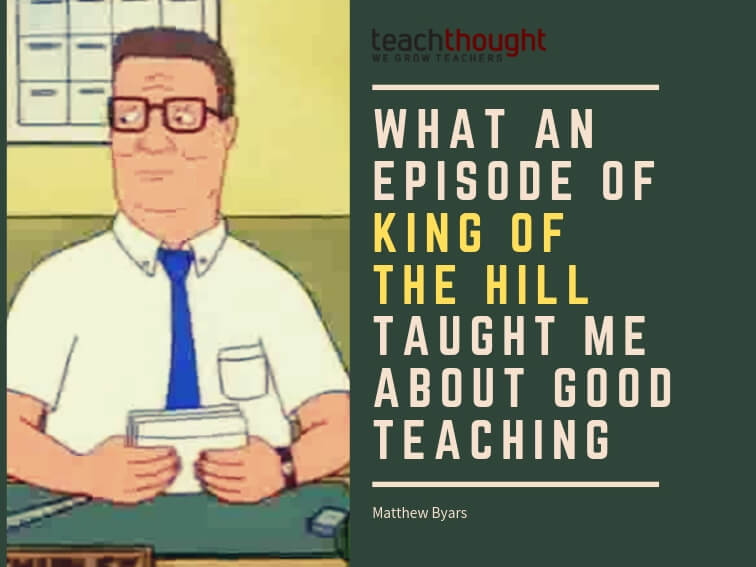 what an episode of King of the Hill taught me about good teaching