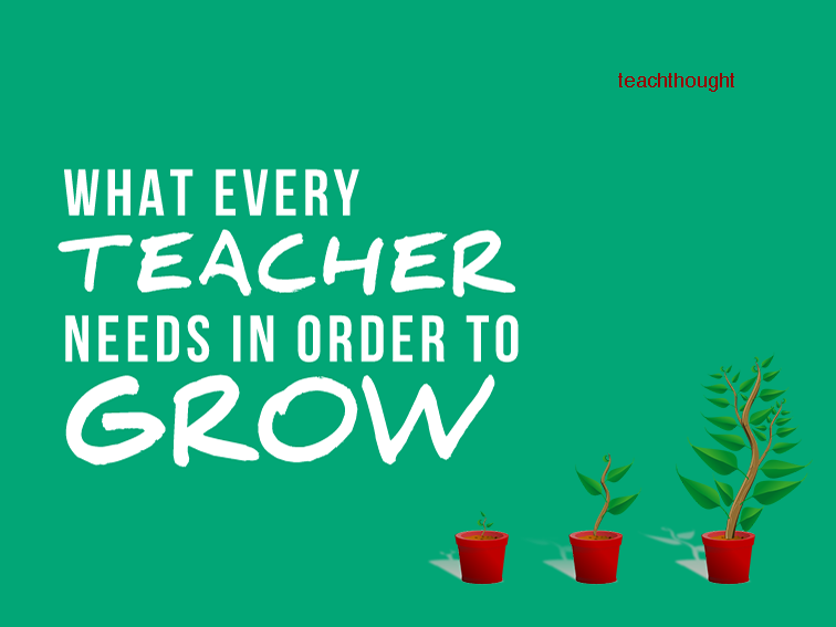 What Every Teacher Needs In Order To Grow