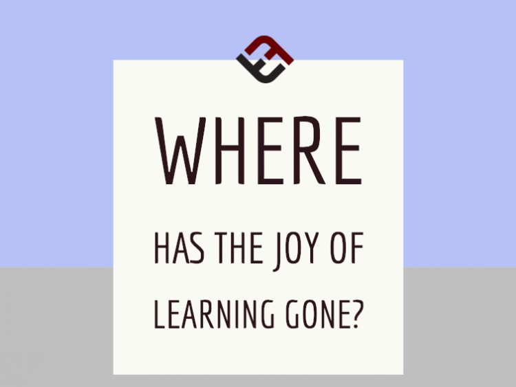 Where Has The Joy Of Learning Gone? Learning TeachThought