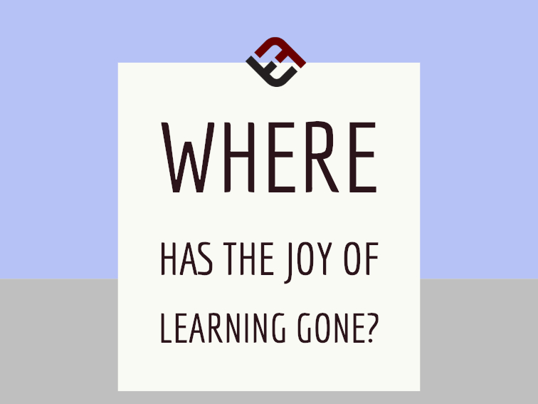 Where Has The Joy Of Learning Gone?