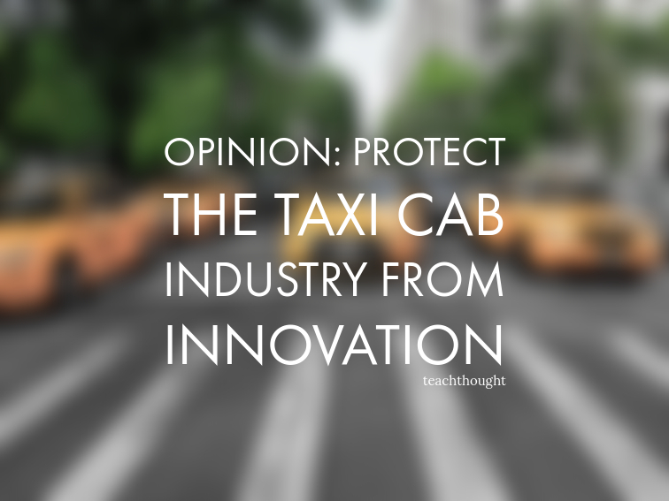 protect the taxi cab industry from innovation