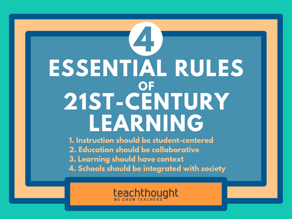 4 Essential Rules Of 21st-Century Learning