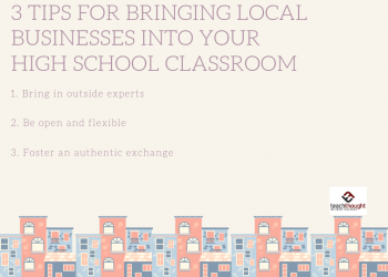 3 Tips For Bringing Local Businesses Into Your High School Classroom