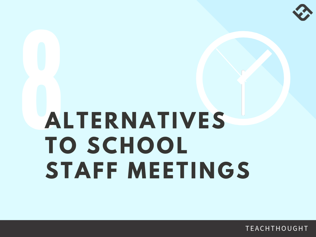 8 alternatives to school staff meetings