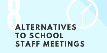 8 Alternatives To School Staff Meetings