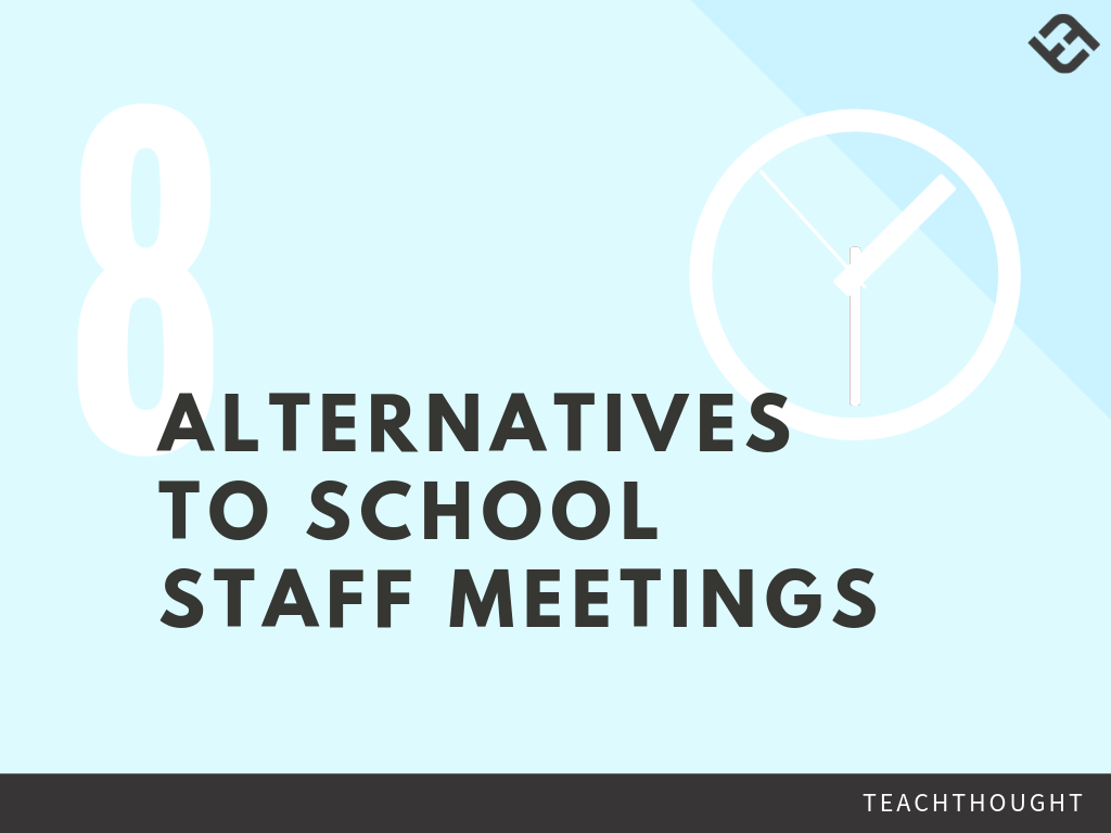 8 Alternatives To School Staff Meetings