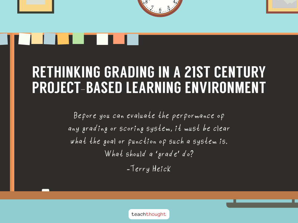 quote about rethinking grading in a 21st century PBL environment