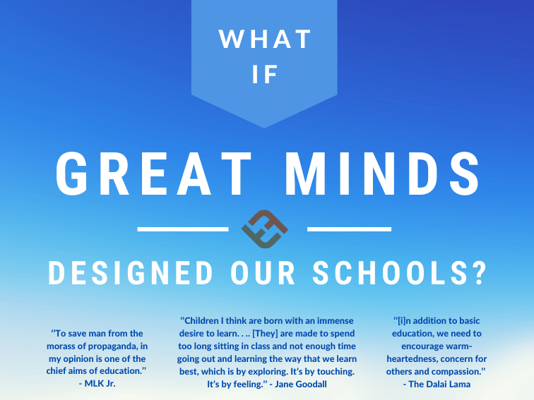 what if great minds designed our schools?