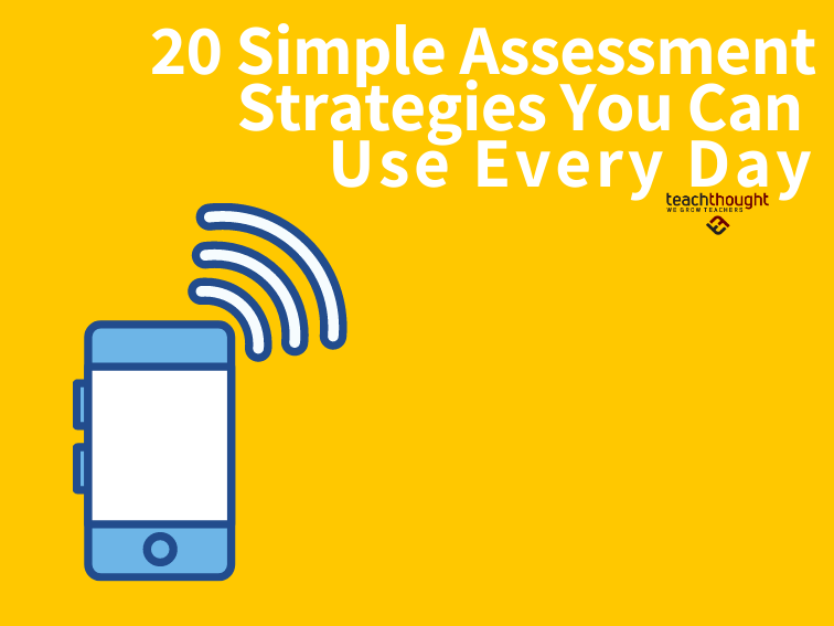 22 Simple Assessment Strategies You Can Use Every Day