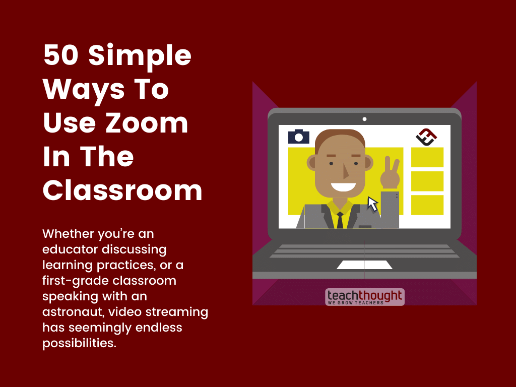Ways To Use Zoom In The Classroom