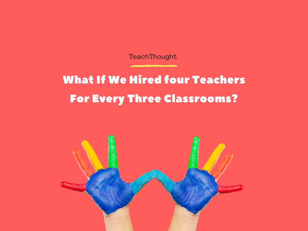 9 Benefits Of Having More Teachers Than Classrooms