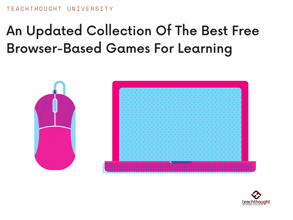An Updated Collection Of The Best Free Browser-Based Games For Learning